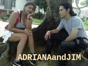 ADRIANAandJIM