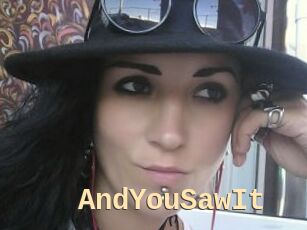 AndYouSawIt