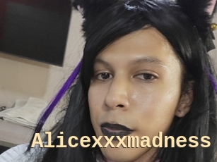 Alicexxxmadness