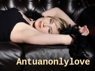 Antuanonlylove