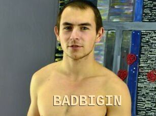 BADBIGIN