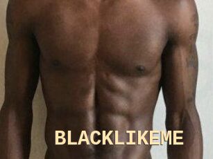 BLACKLIKEME