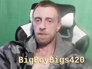 BigBoyBigs420