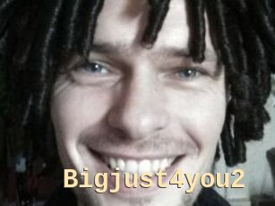 Bigjust4you2