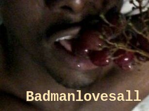 Badmanlovesall