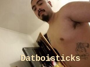 Datboisticks