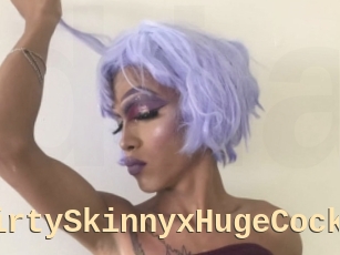 DirtySkinnyxHugeCock