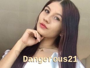 Dangerous21