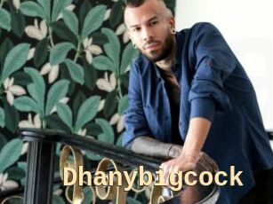 Dhanybigcock