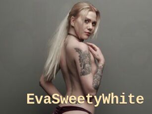 EvaSweetyWhite