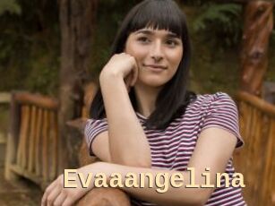 Evaaangelina