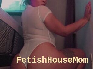 FetishHouseMom