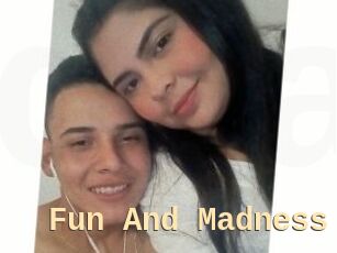 Fun_And_Madness