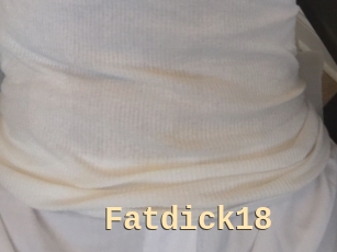 Fatdick18