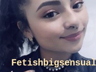 Fetishbigsensual