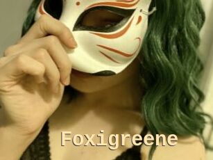 Foxigreene