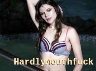 HardlyMouthfuck