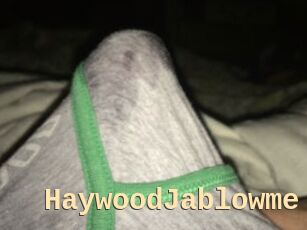 HaywoodJablowme