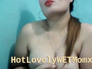 HotLovelyWETMomx