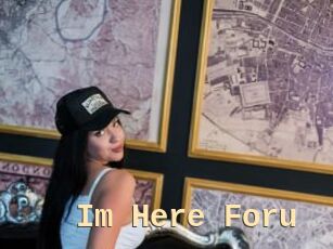 Im_Here_Foru