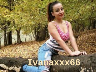 Ivanaxxx66