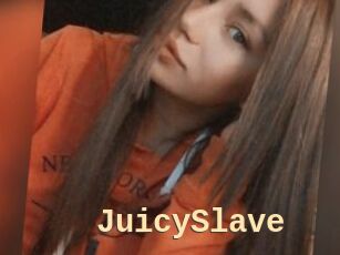 JuicySlave