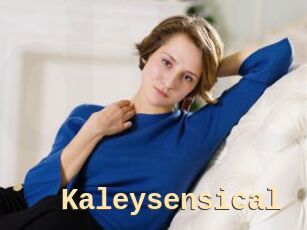 Kaleysensical