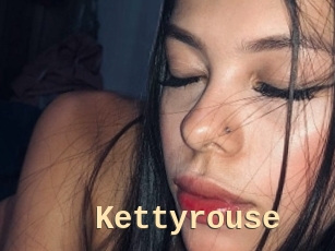 Kettyrouse