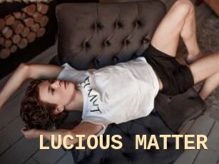 LUCIOUS_MATTER