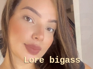 Lore_bigass