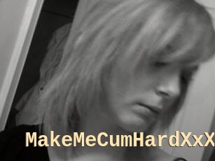 MakeMeCumHardXxX