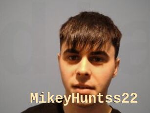 MikeyHuntss22