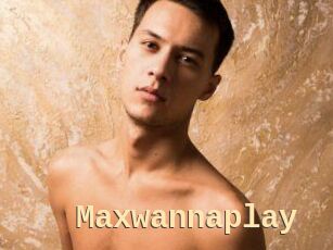 Maxwannaplay