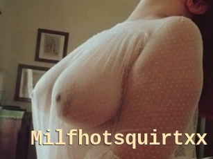 Milfhotsquirtxx