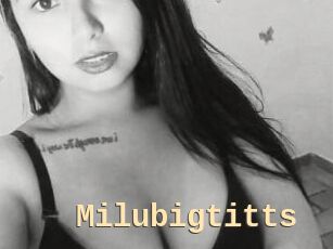 Milubigtitts