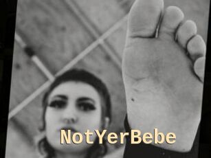 NotYerBebe