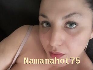 Namamahot75