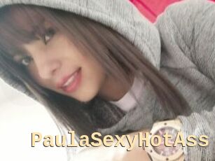 PaulaSexyHotAss