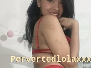 Pervertedlolaxxx