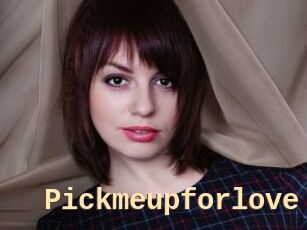 Pickmeupforlove