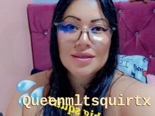 Queenmltsquirtx