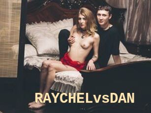 RAYCHELvsDAN