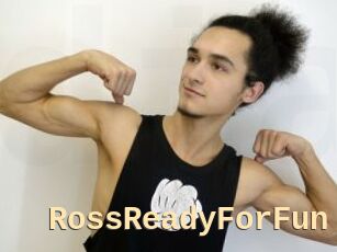 RossReadyForFun