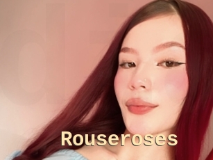 Rouseroses