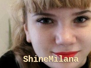 ShineMilana