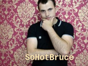 SoHotBruce