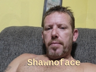 Shawnoface