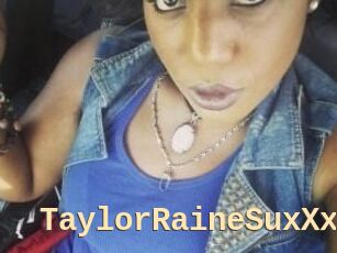 TaylorRaineSuxXx