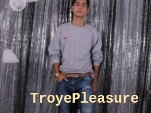 TroyePleasure