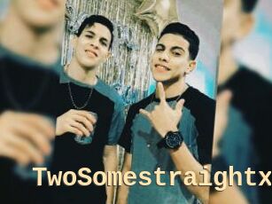 TwoSomestraightx